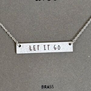 Sweet LET IT GO reminder necklace, silver finish.  Great gift!  NEVER WORN